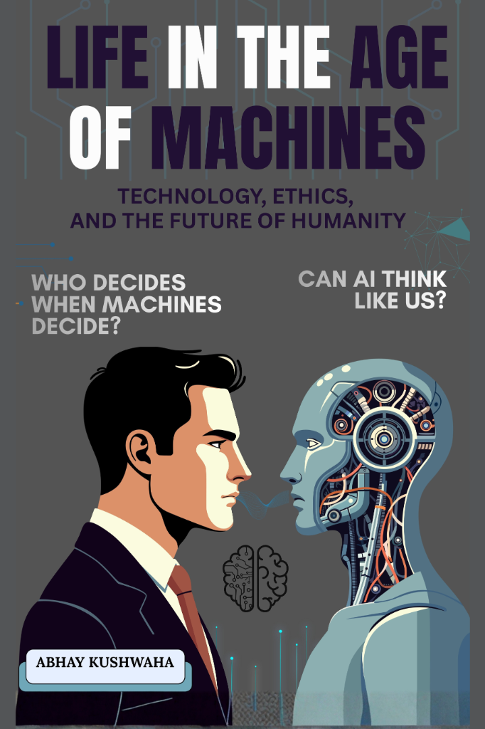 Life In The Age Of Machines